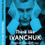 Think like Ivanchuk van Viktor Moskalenko