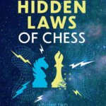 The Hidden Laws of Chess Volume 2, Nick Maatman